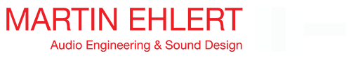 Martin Ehlert - Audio Engineering & Sound Design